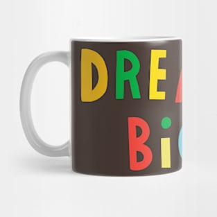 Dream Big Mug